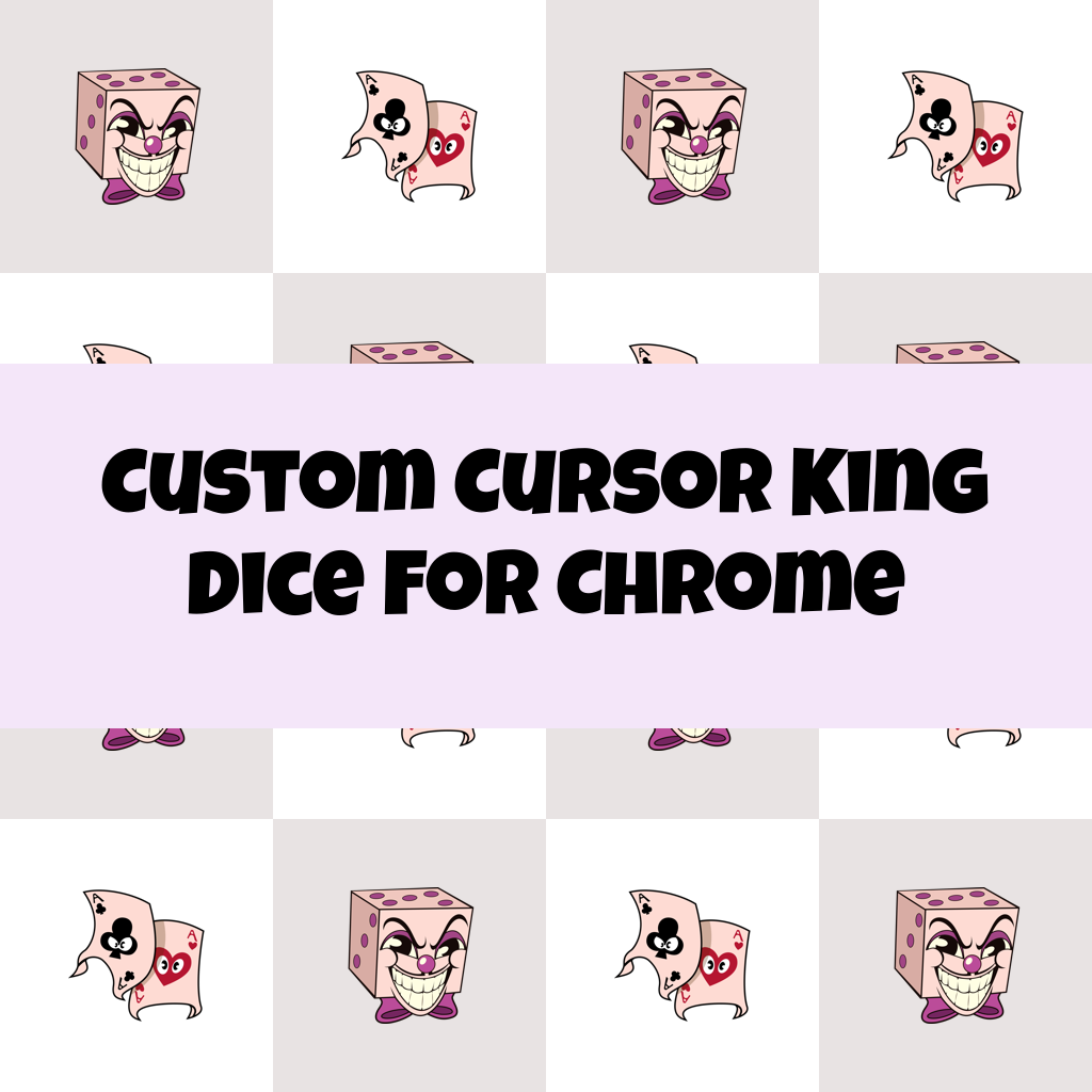 Custom Cursor King Dice For Chrome